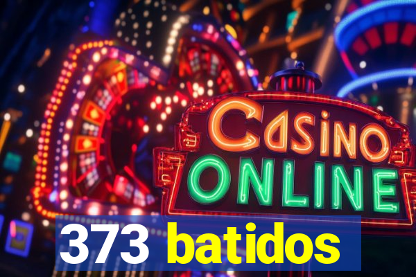 373 batidos